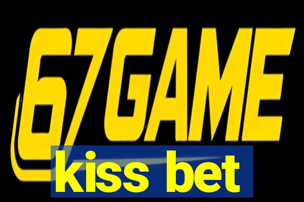 kiss bet